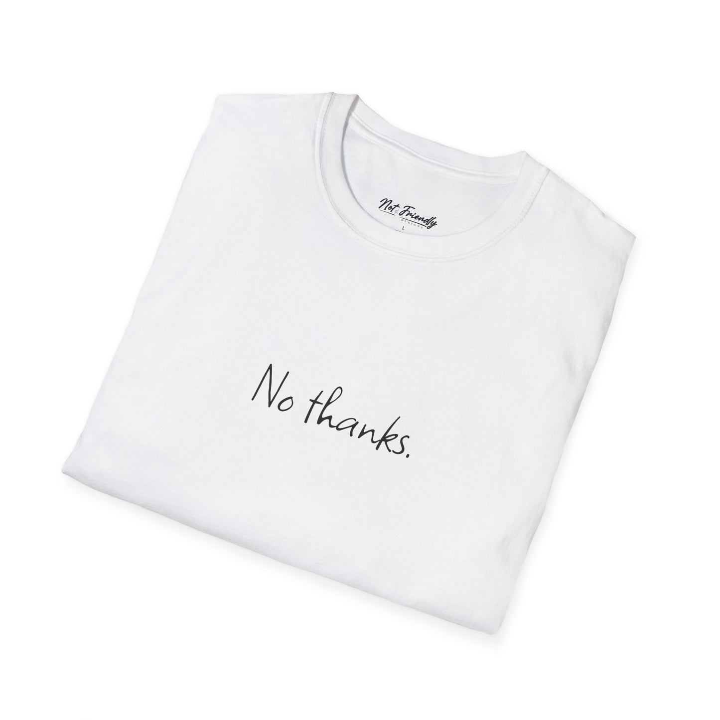 Unisex Softstyle T-Shirt - "No Thanks" Casual Tee