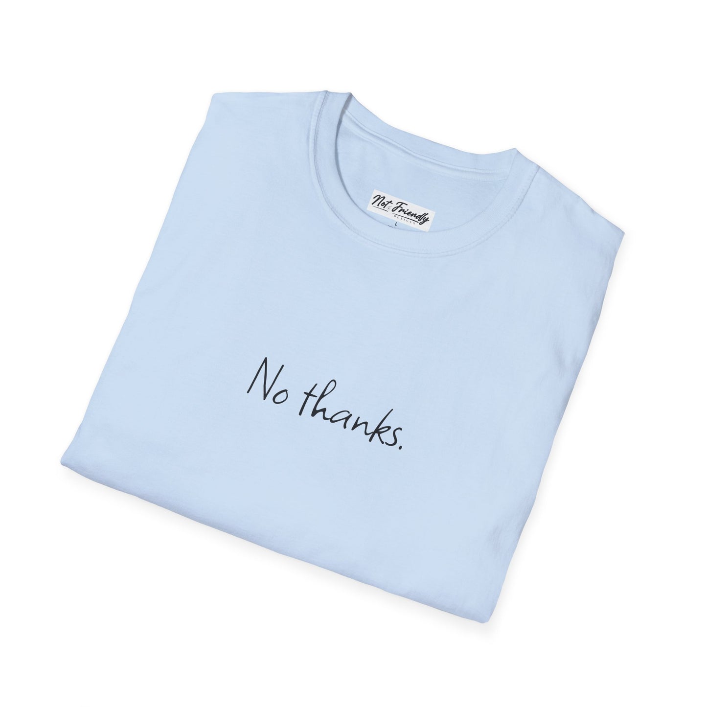 Unisex Softstyle T-Shirt - "No Thanks" Casual Tee