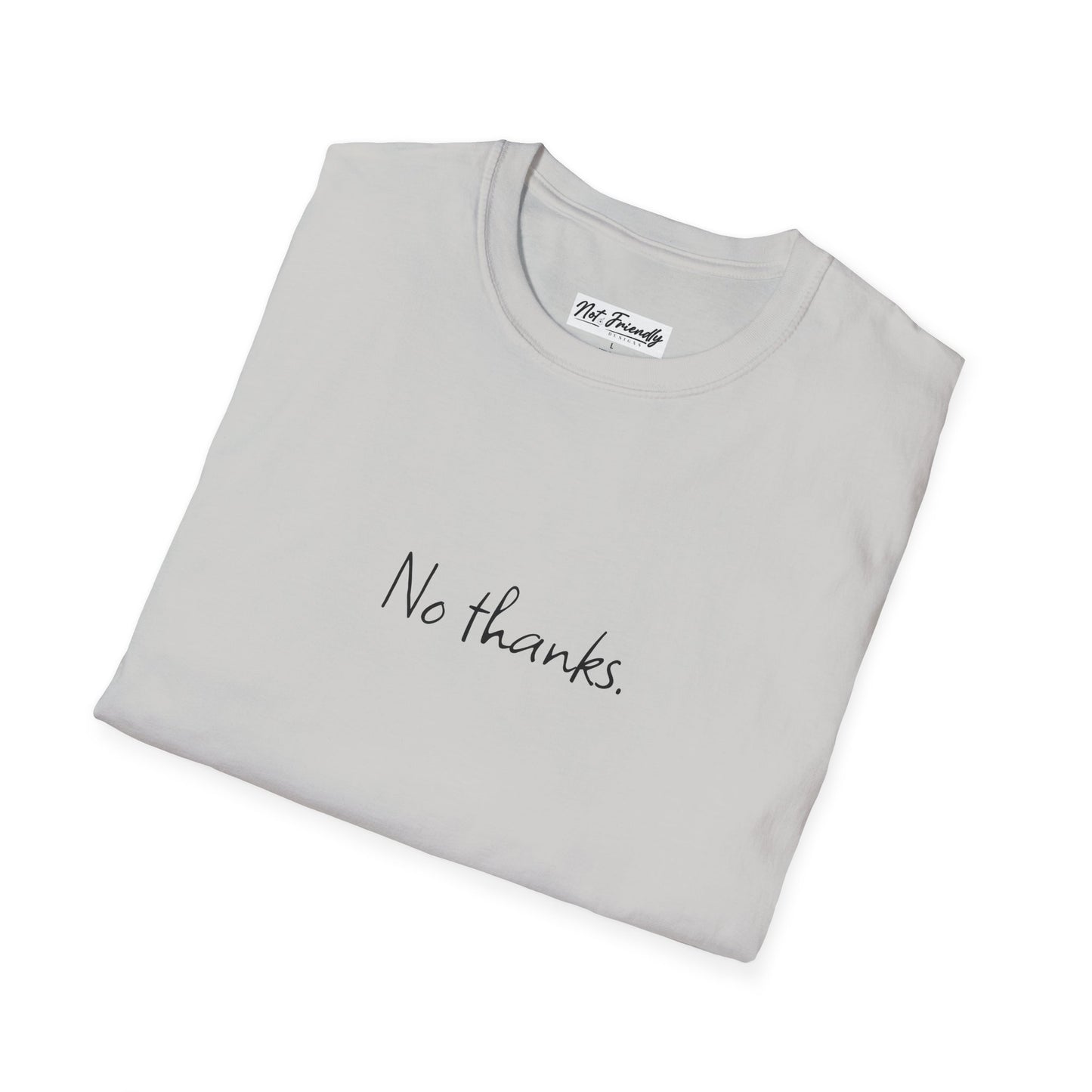 Unisex Softstyle T-Shirt - "No Thanks" Casual Tee